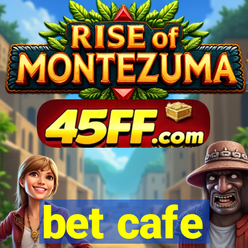 bet cafe